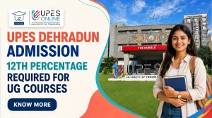 UPES Dehradun 12th Percentage Required for UG Courses